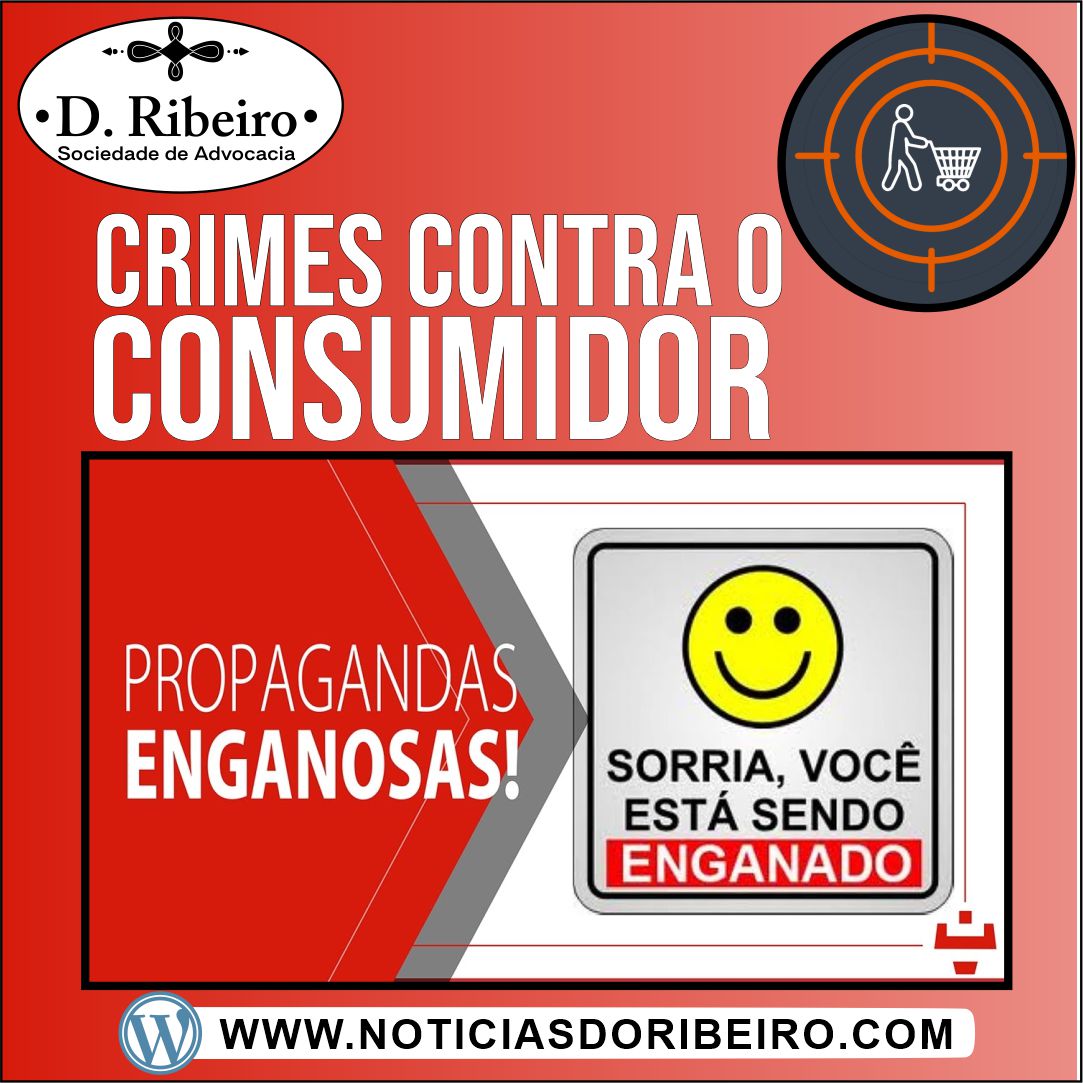 CRIMES CONTRA O CONSUMIDOR – PROPAGANDA ENGANOSA OU ABUSIVA